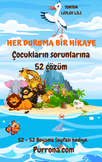 Her Duruma Bir Hikaye, Çocukların Sorunlarına 52 Hikaye ile Çözüm 52+52 Boyama Sayfası ( E-Kitap)