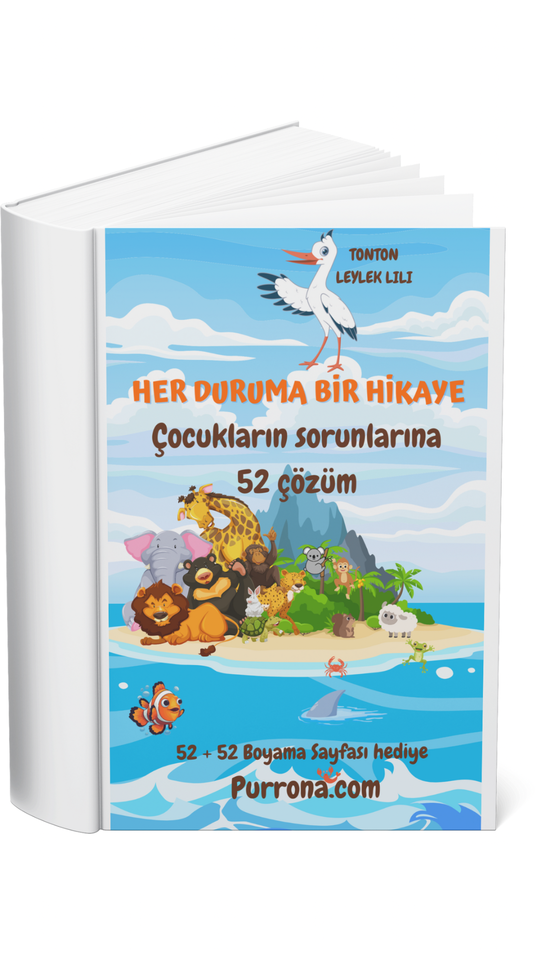 Her Duruma Bir Hikaye, Çocukların Sorunlarına 52 Hikaye ile Çözüm 52+52 Boyama Sayfası ( E-Kitap)